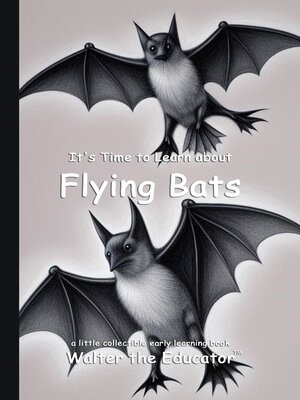 cover image of It's Time to Learn about Flying Bats